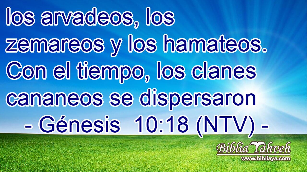 los arvadeos, los zemareos y los hamateos. Con el tiempo, los clanes cananeos se dispersaron
