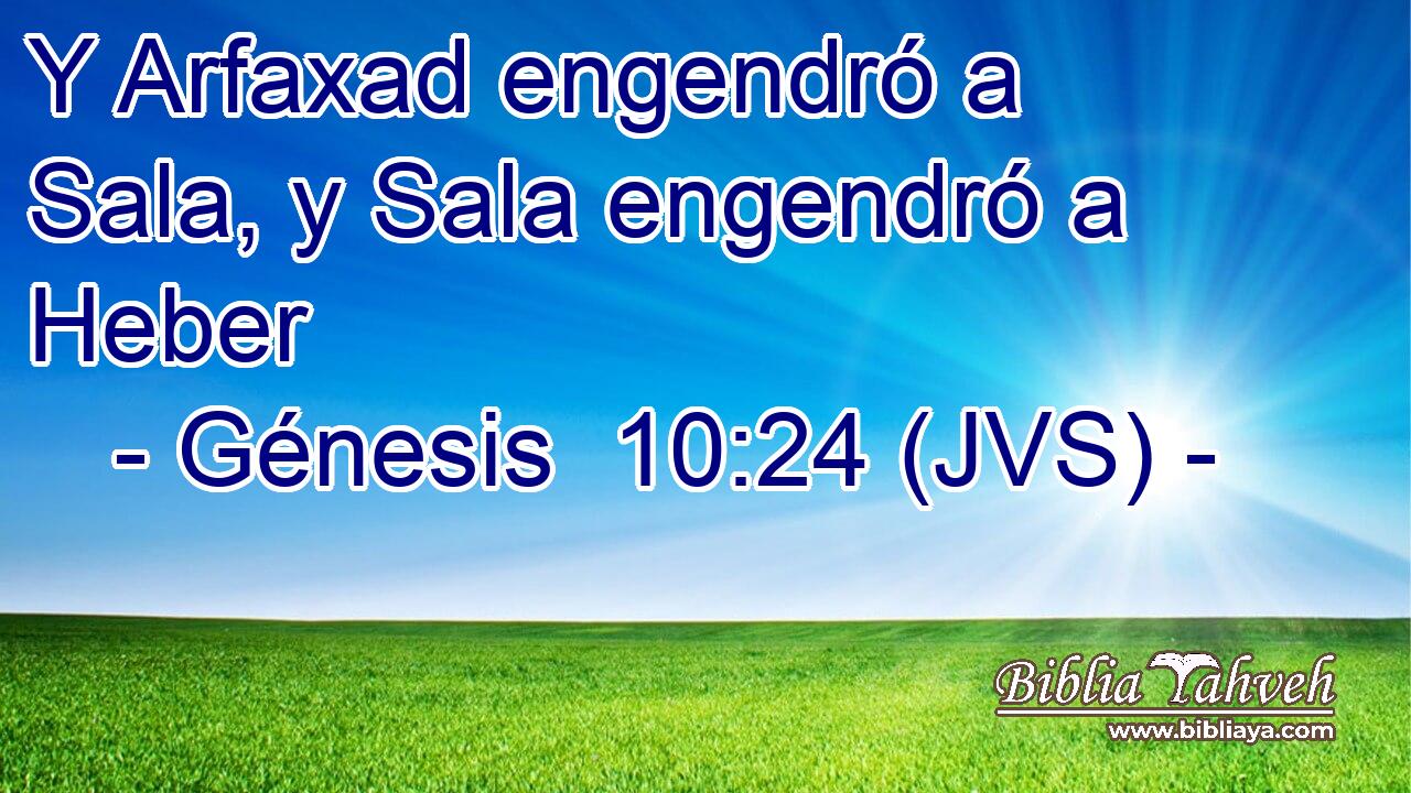 Y Arfaxad engendró a Sala, y Sala engendró a Heber
