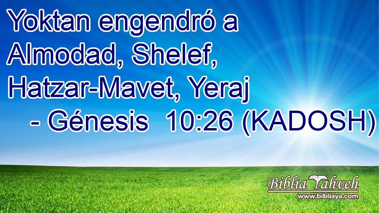  Yoktan engendró a Almodad, Shelef, Hatzar-Mavet, Yeraj 