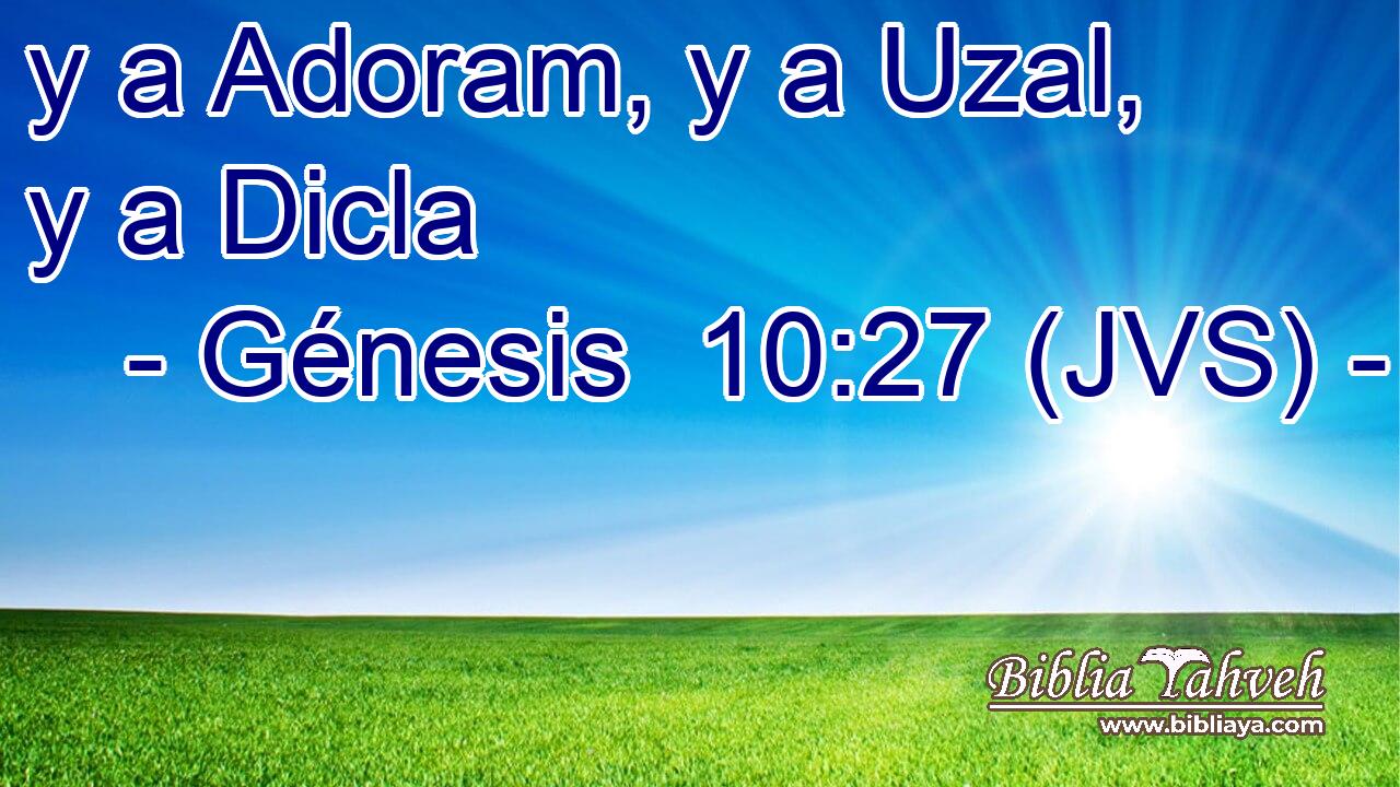 y a Adoram, y a Uzal, y a Dicla