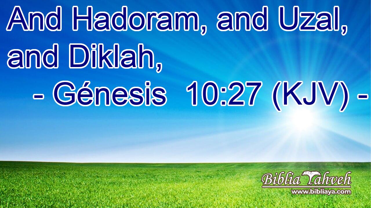 And Hadoram, and Uzal, and Diklah,