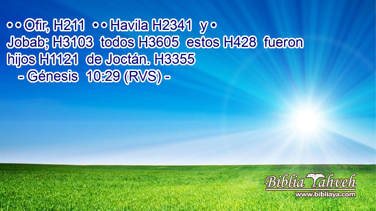 • • Ofir, H211  • • Havila H2341  y • Jobab; H3103  todos H3605  estos H428  fueron hijos H1121  de Joctán. H3355  