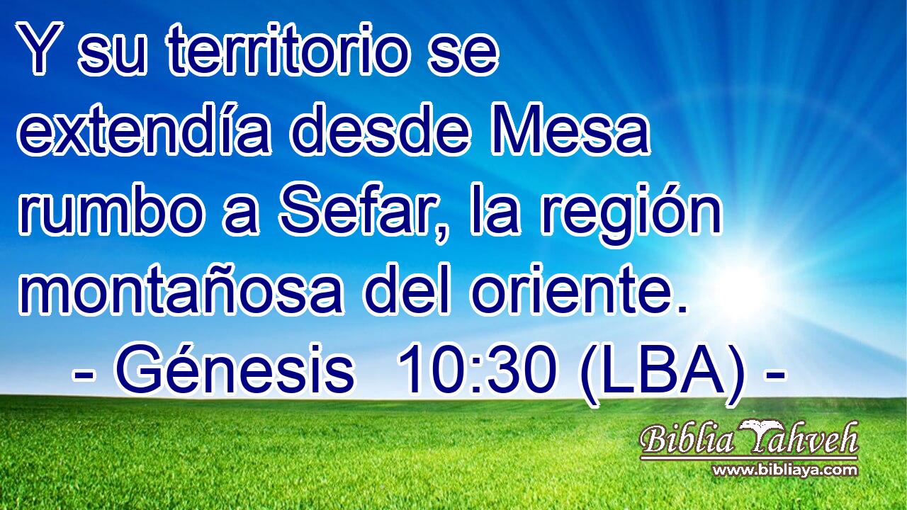 Y su territorio se extendía desde Mesa rumbo a Sefar, la región montañosa del oriente.