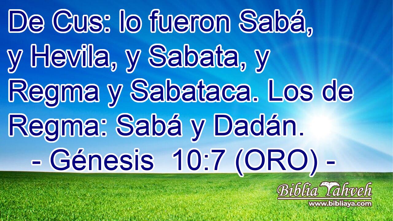  De Cus: lo fueron Sabá, y Hevila, y Sabata, y Regma y Sabataca. Los de Regma: Sabá y Dadán. 