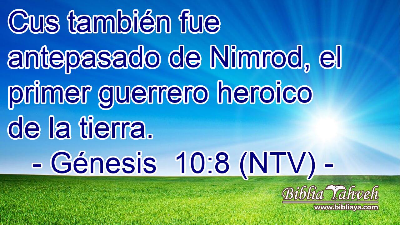 Cus también fue antepasado de Nimrod, el primer guerrero heroico de la tierra.