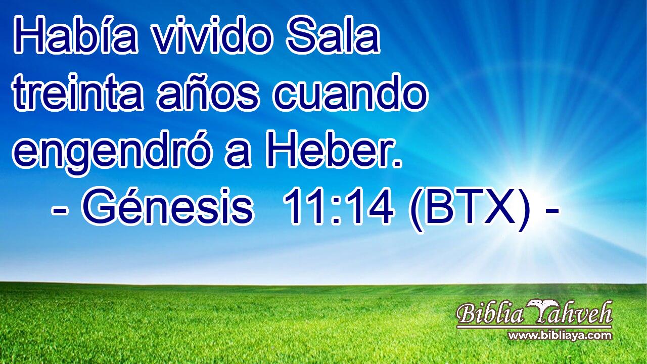 Había vivido Sala treinta años cuando engendró a Heber.