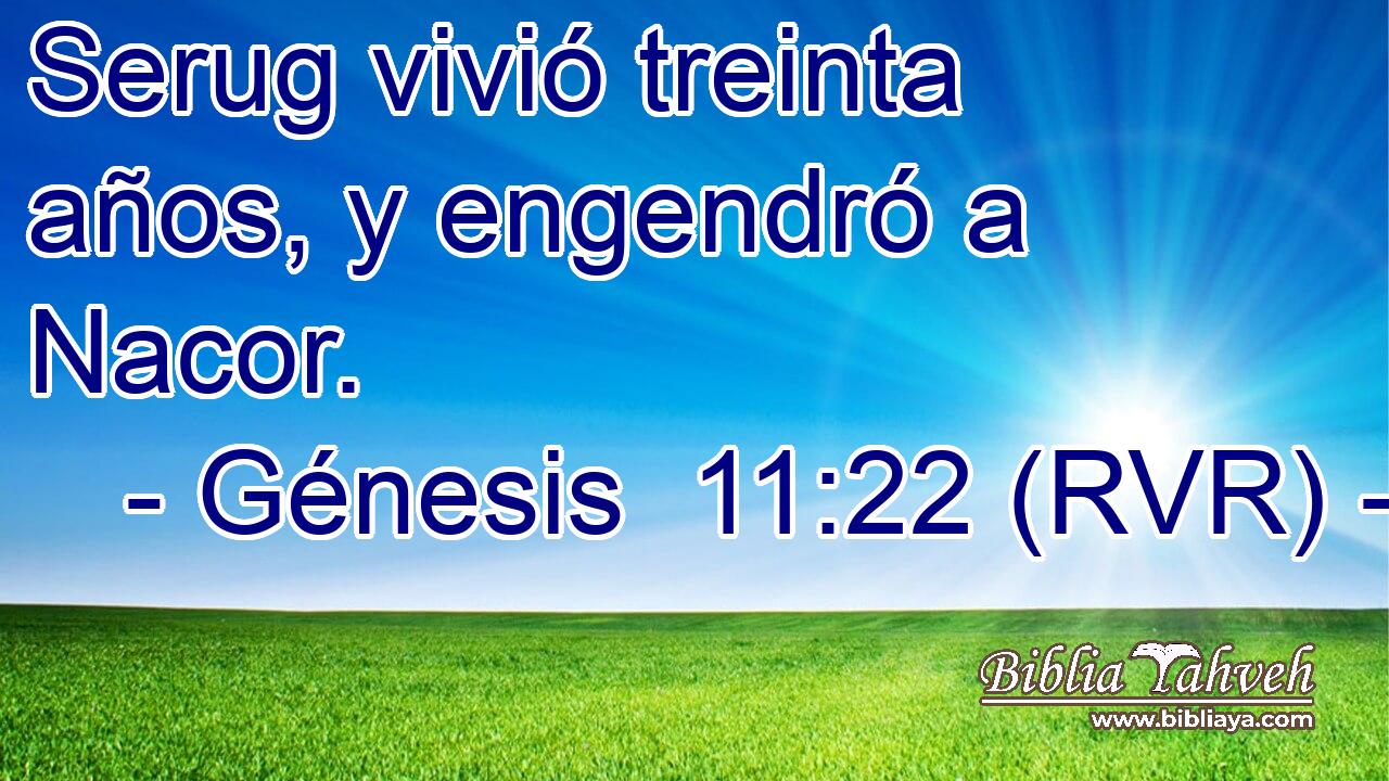 Génesis 11:22 (RVR) - Serug vivió treinta años, y engendró a ...