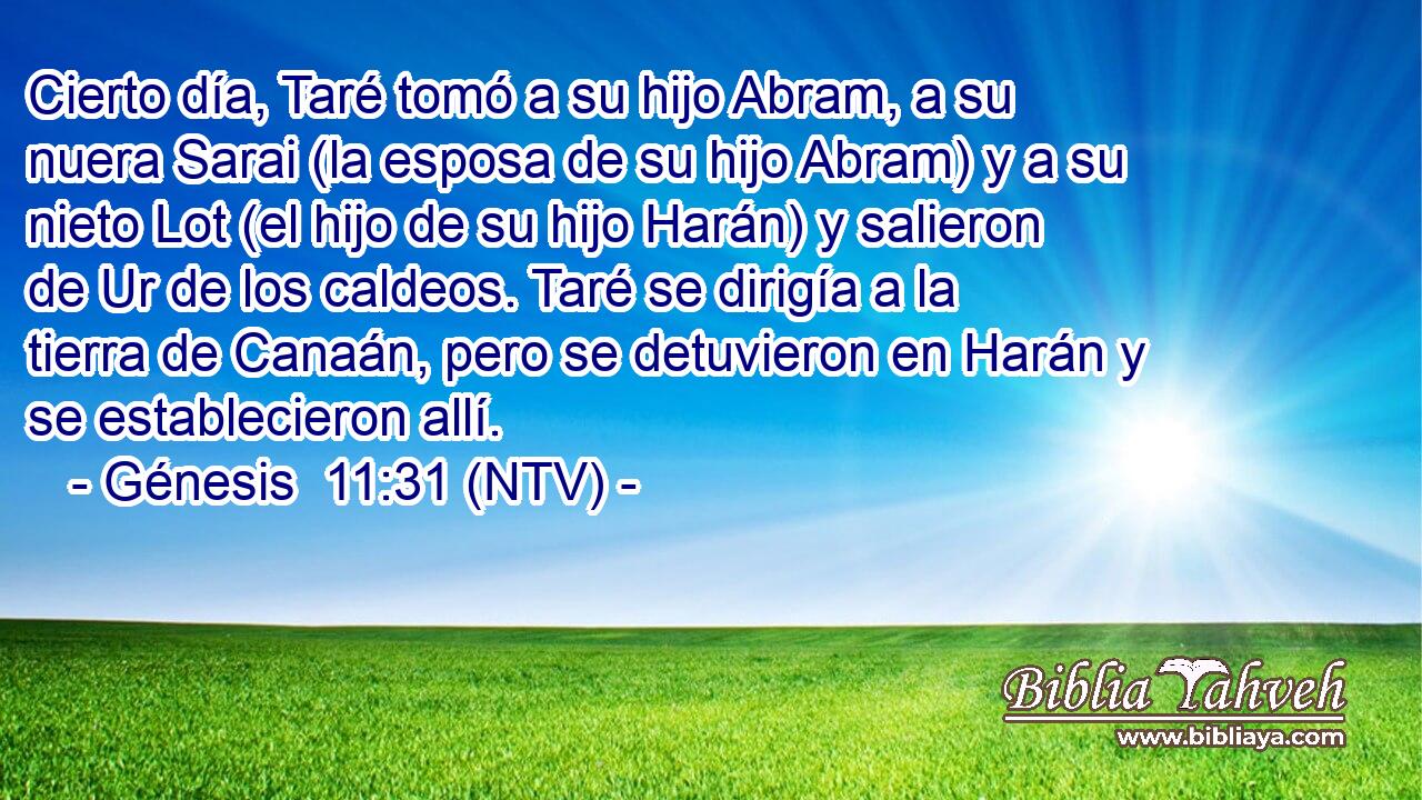 Cierto día, Taré tomó a su hijo Abram, a su nuera Sarai (la esposa de su hijo Abram) y a su nieto Lot (el hijo de su hijo Harán) y salieron de Ur de los caldeos. Taré se dirigía a la tierra de Canaán, pero se detuvieron en Harán y se establecieron allí.