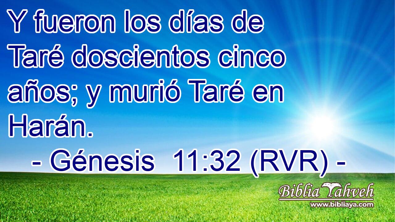 Y fueron los días de Taré doscientos cinco años; y murió Taré en Harán.