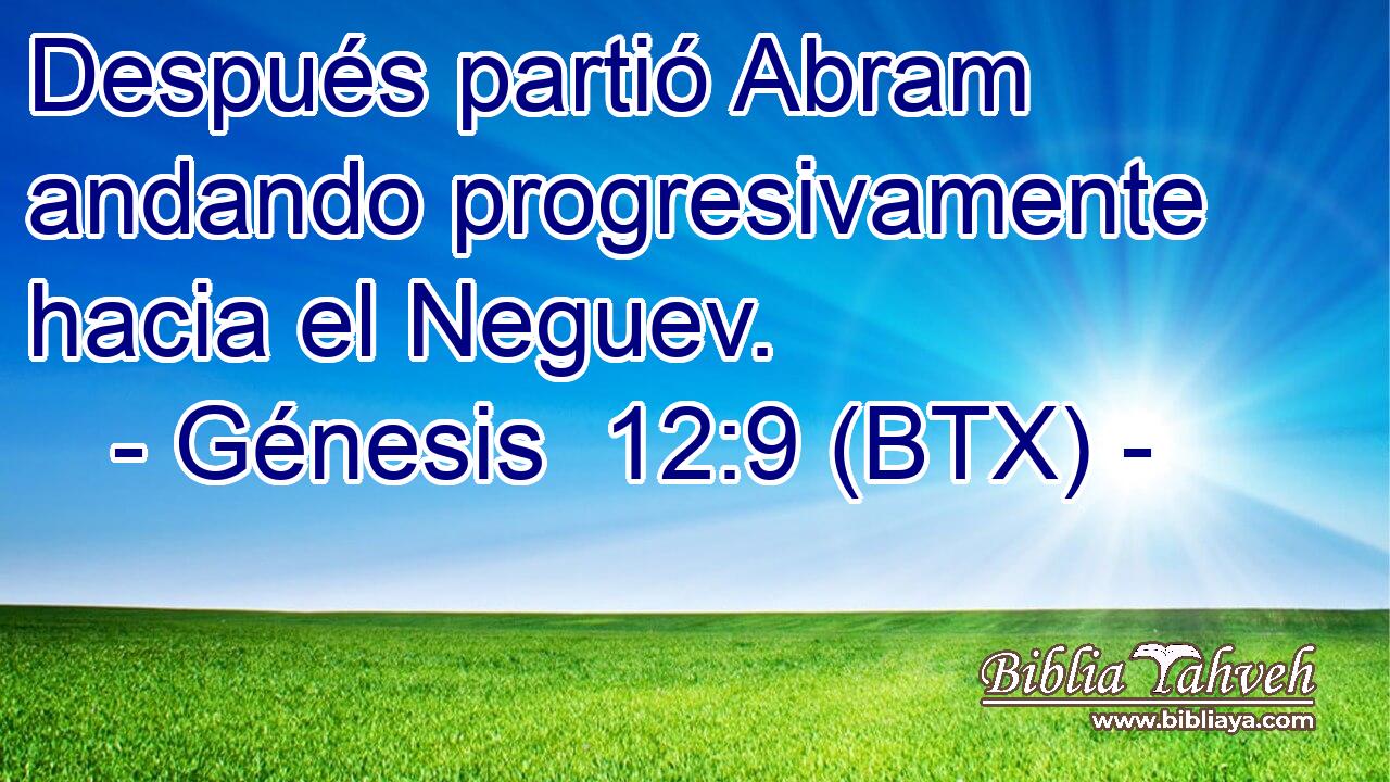 Después partió Abram andando progresivamente hacia el Neguev.