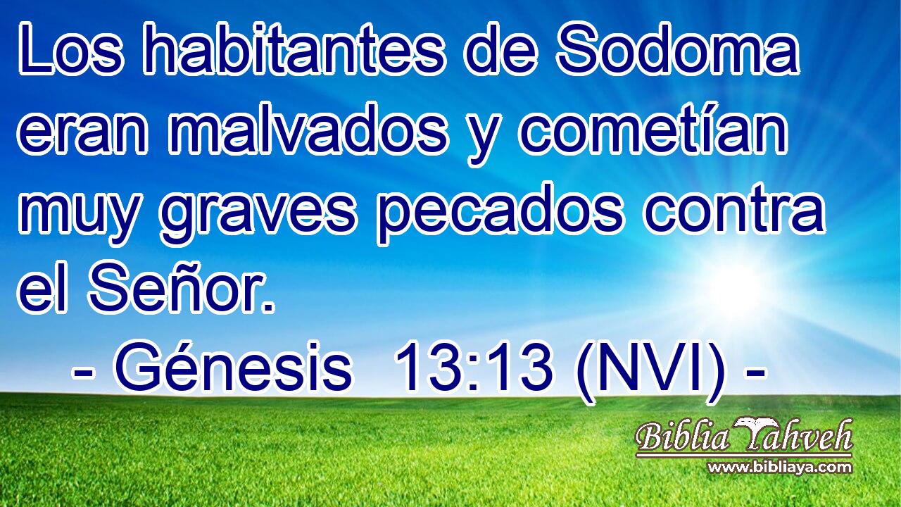  Los habitantes de Sodoma eran malvados y cometían muy graves pecados contra el Señor. 