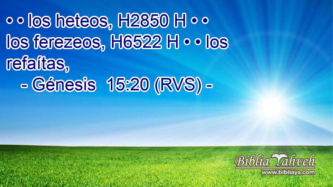 • • los heteos, H2850 H • • los ferezeos, H6522 H • • los refaítas, 