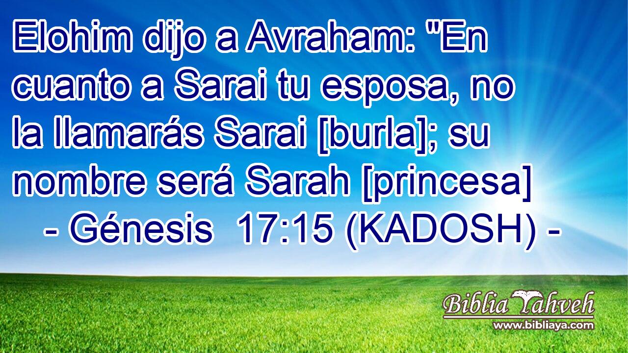  Elohim dijo a Avraham: 