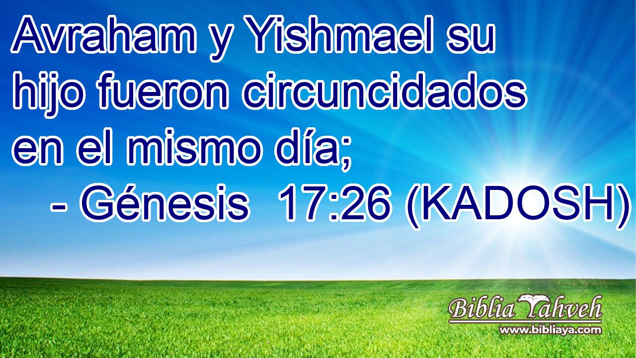  Avraham y Yishmael su hijo fueron circuncidados en el mismo día; 