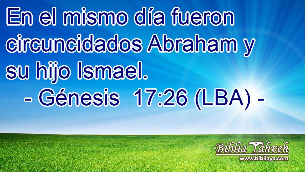 En el mismo día fueron circuncidados Abraham y su hijo Ismael.