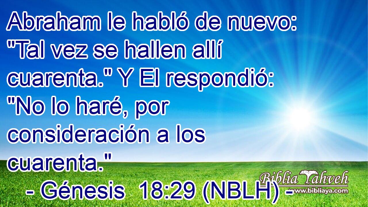  Abraham le habló de nuevo: 
