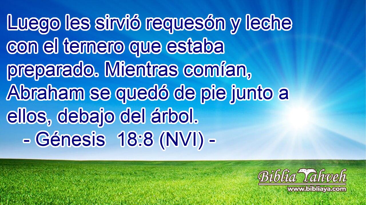  Luego les sirvió requesón y leche con el ternero que estaba preparado. Mientras comían, Abraham se quedó de pie junto a ellos, debajo del árbol. 