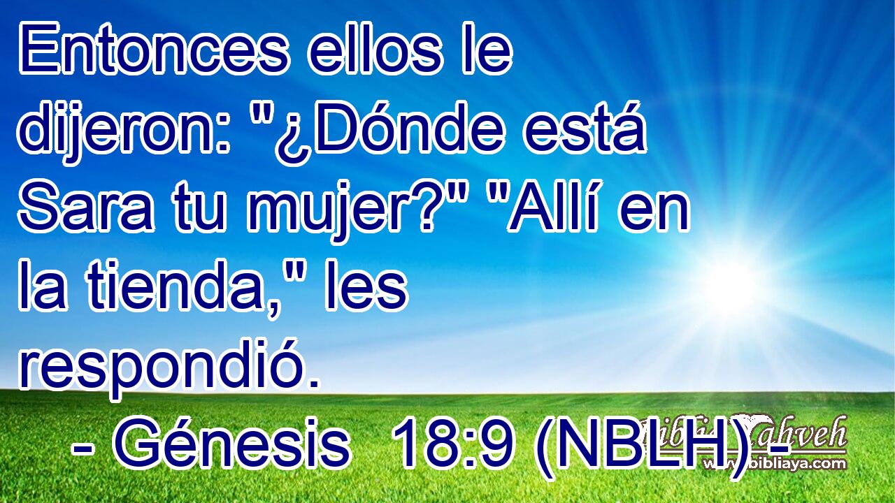  Entonces ellos le dijeron: 