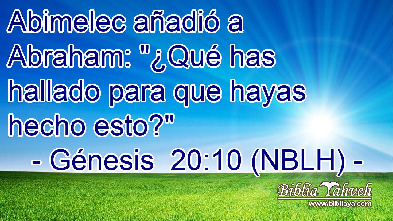  Abimelec añadió a Abraham: 