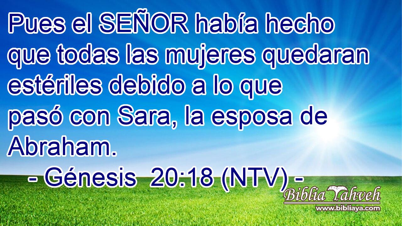 Pues el SEÑOR había hecho que todas las mujeres quedaran estériles debido a lo que pasó con Sara, la esposa de Abraham.