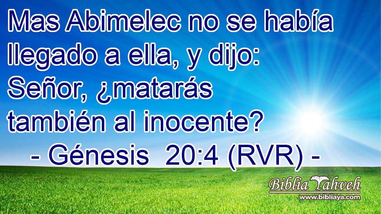 Mas Abimelec no se había llegado a ella, y dijo: Señor, ¿matarás también al inocente?