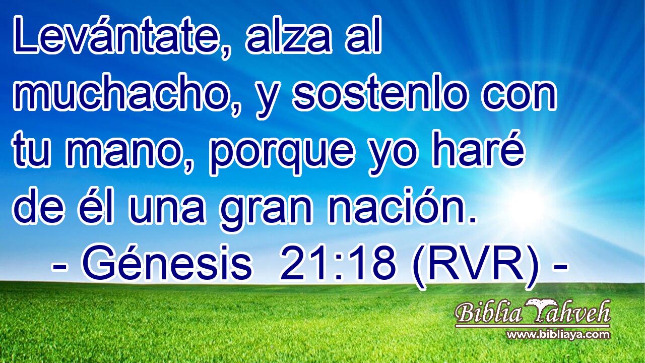 Levántate, alza al muchacho, y sostenlo con tu mano, porque yo haré de él una gran nación.