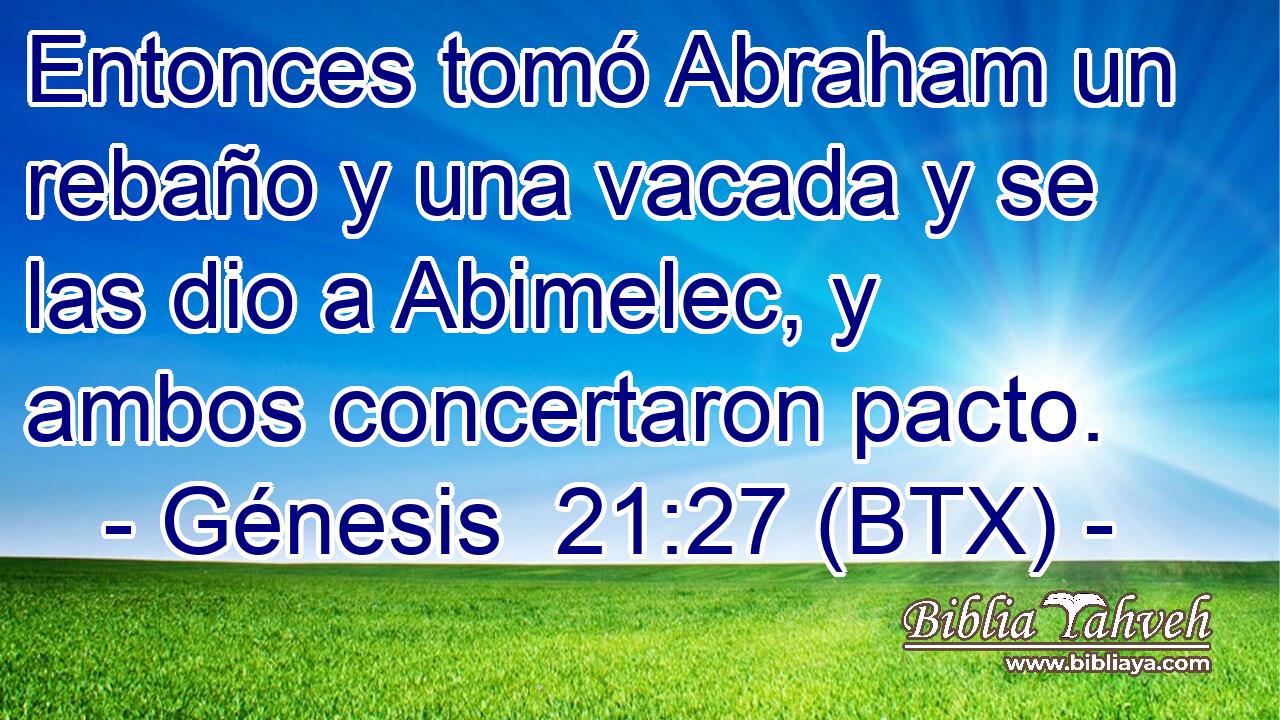 Entonces tomó Abraham un rebaño y una vacada y se las dio a Abimelec, y ambos concertaron pacto.
