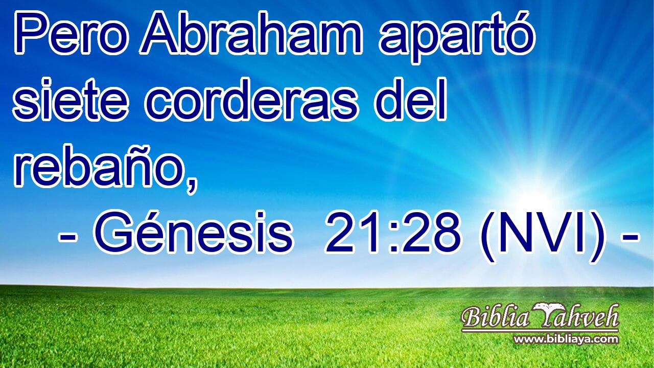  Pero Abraham apartó siete corderas del rebaño, 