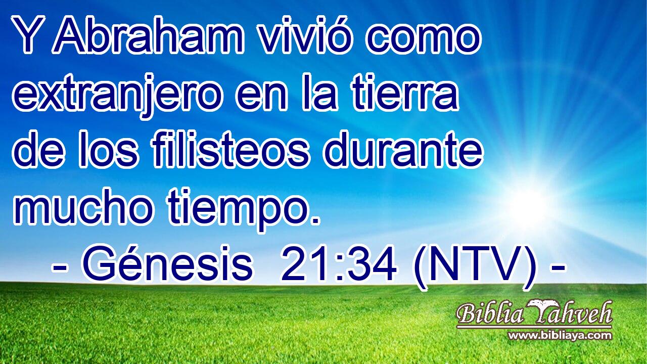 Y Abraham vivió como extranjero en la tierra de los filisteos durante mucho tiempo.