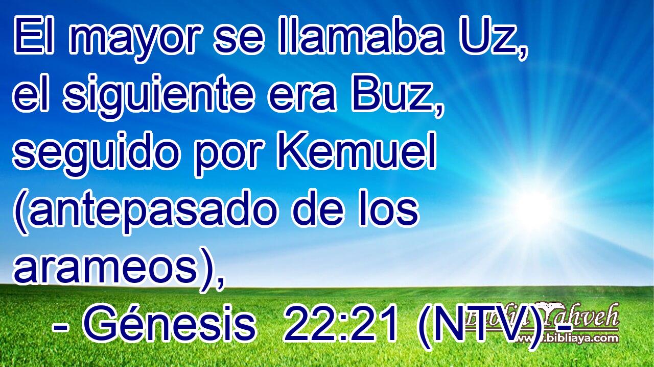 El mayor se llamaba Uz, el siguiente era Buz, seguido por Kemuel (antepasado de los arameos),