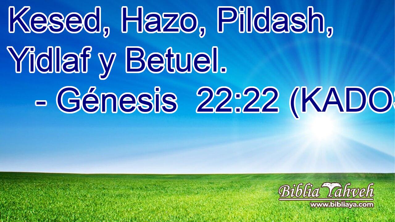  Kesed, Hazo, Pildash, Yidlaf y Betuel. 