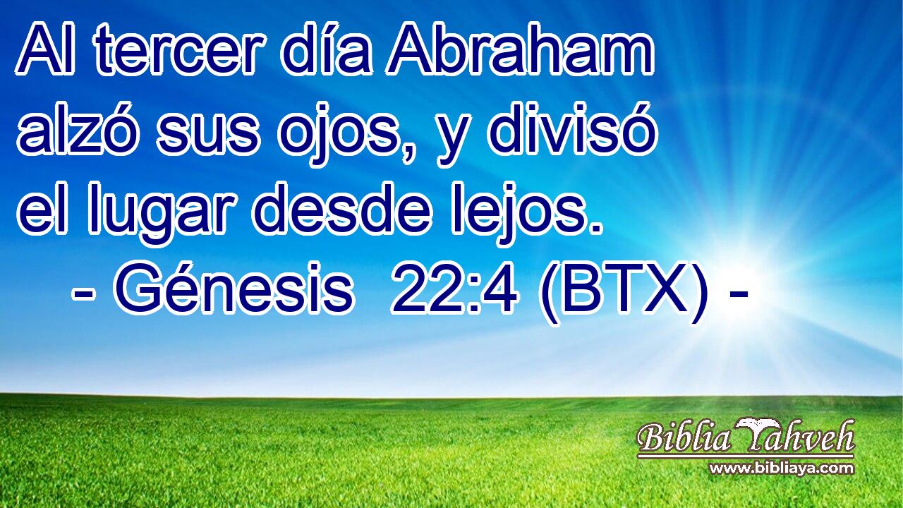 Al tercer día Abraham alzó sus ojos, y divisó el lugar desde lejos.