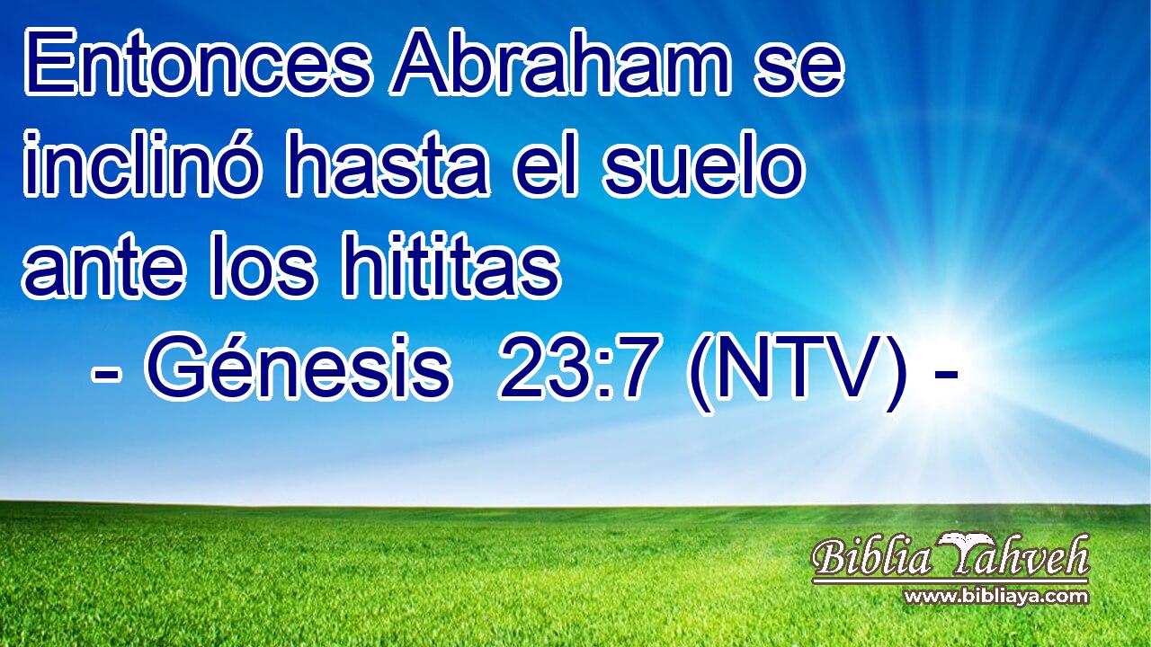 Entonces Abraham se inclinó hasta el suelo ante los hititas