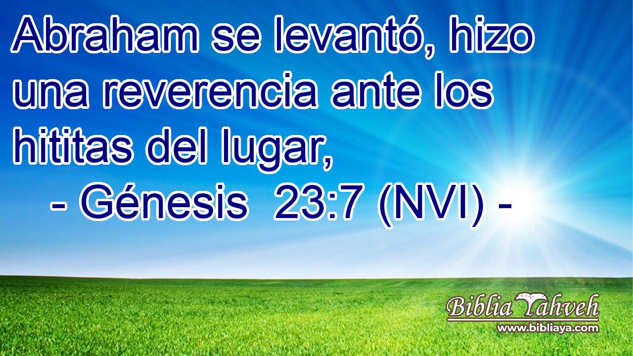  Abraham se levantó, hizo una reverencia ante los hititas del lugar, 
