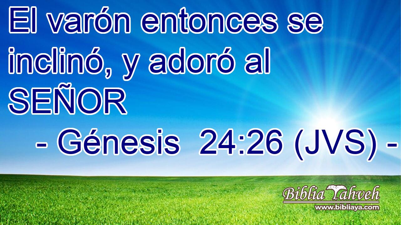 El varón entonces se inclinó, y adoró al SEÑOR