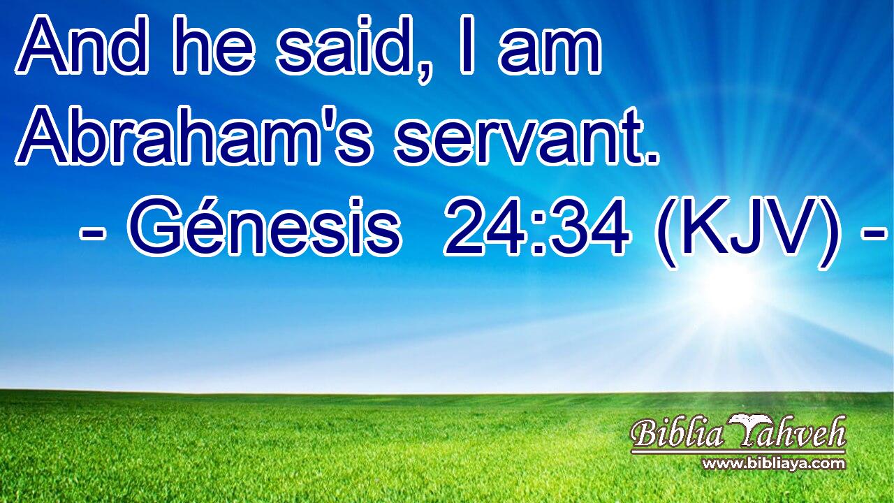 And he said, I am Abraham's servant.