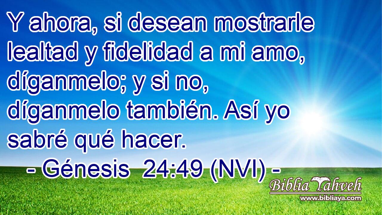  Y ahora, si desean mostrarle lealtad y fidelidad a mi amo, díganmelo; y si no, díganmelo también. Así yo sabré qué hacer. 