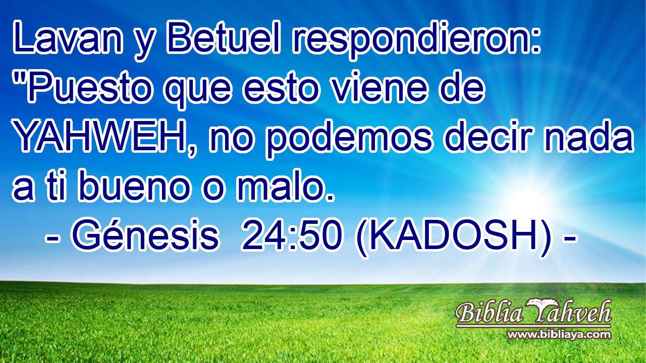  Lavan y Betuel respondieron: 
