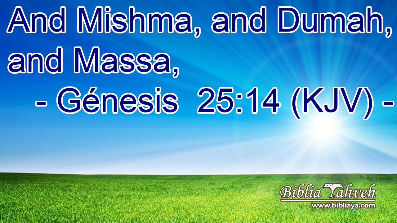 And Mishma, and Dumah, and Massa,