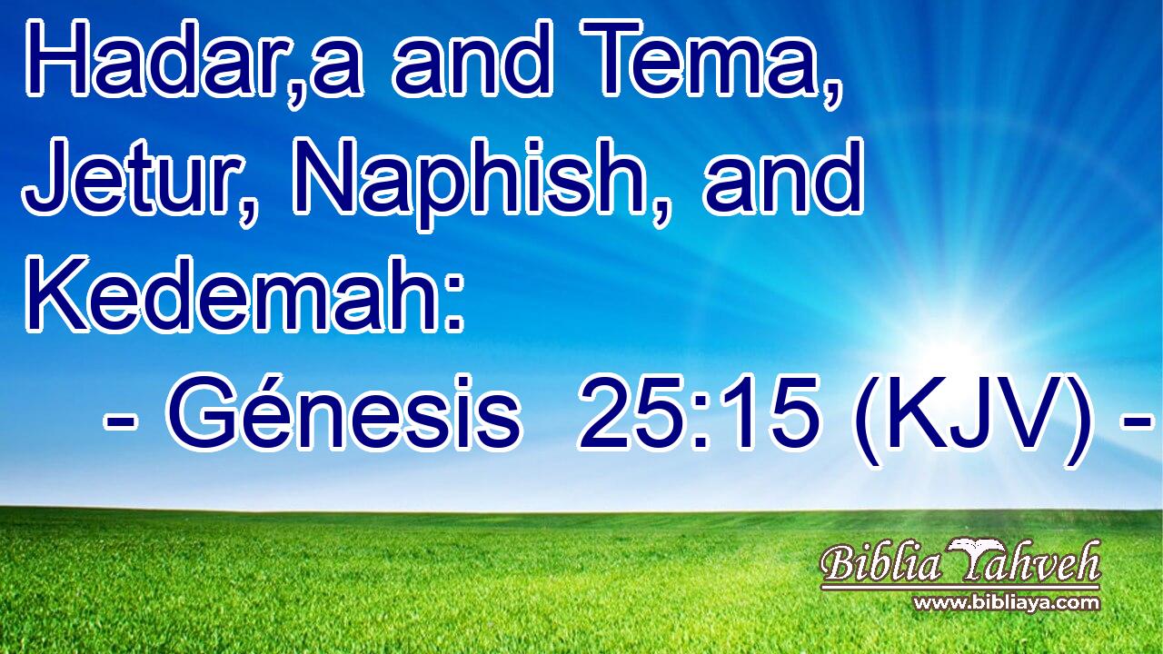 Hadar,a and Tema, Jetur, Naphish, and Kedemah: