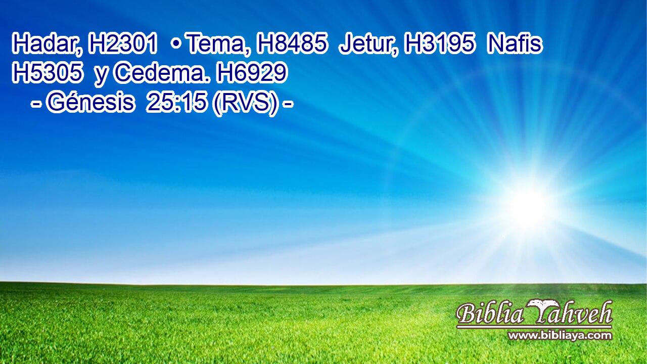 Hadar, H2301  • Tema, H8485  Jetur, H3195  Nafis H5305  y Cedema. H6929  