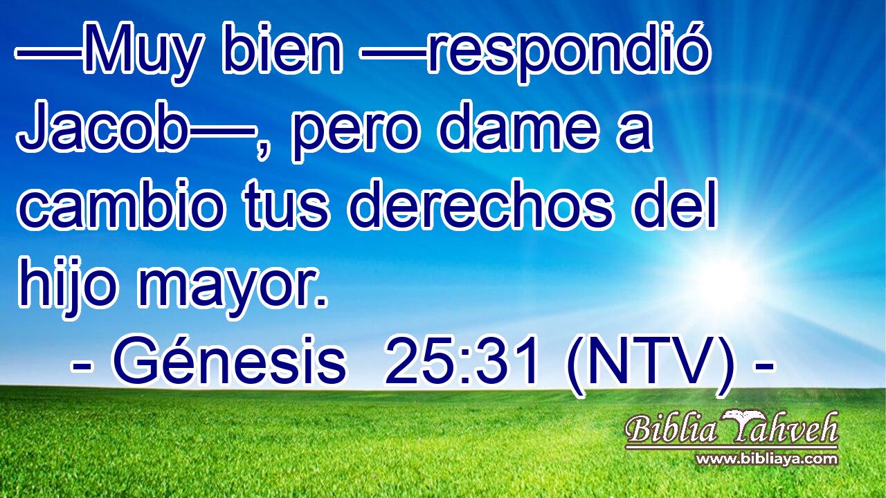 —Muy bien —respondió Jacob—, pero dame a cambio tus derechos del hijo mayor.
