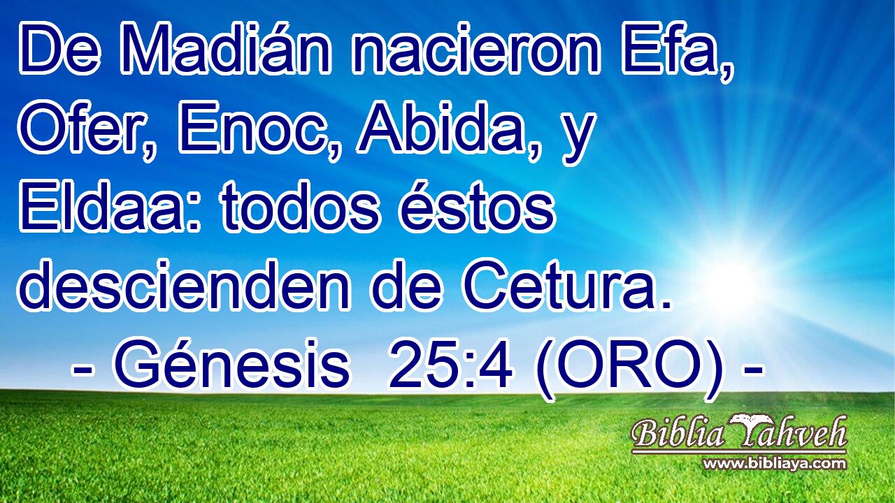 Génesis 25:4 (oro) - De Madián nacieron Efa, Ofer, Enoc, Abida...
