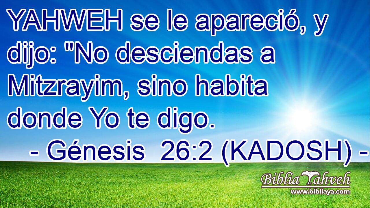  YAHWEH se le apareció, y dijo: 
