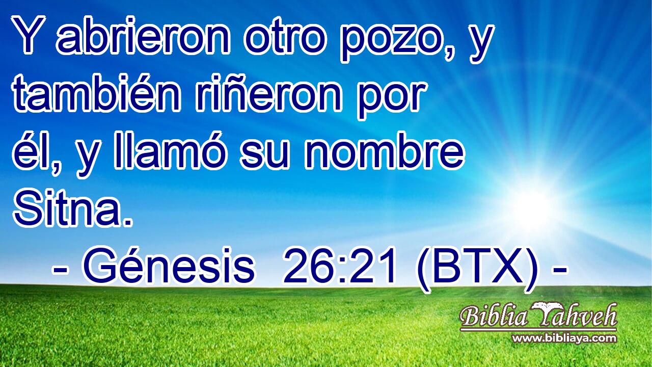 Y abrieron otro pozo, y también riñeron por él, y llamó su nombre Sitna.