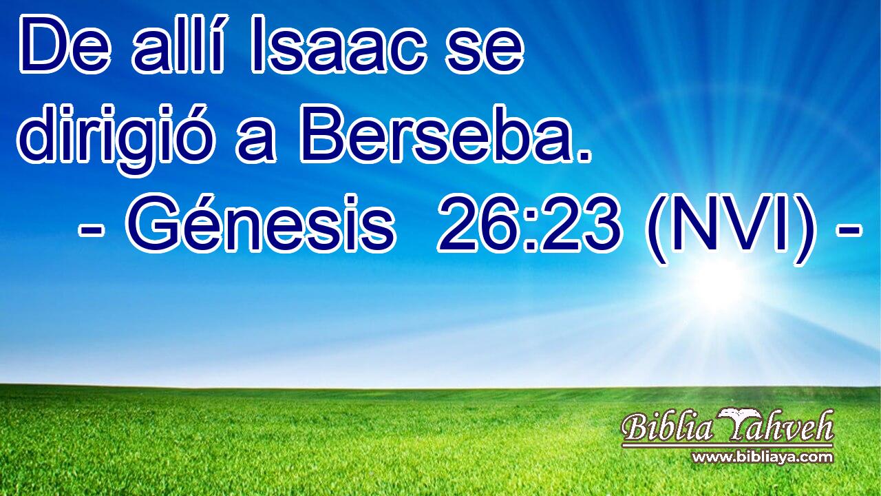  De allí Isaac se dirigió a Berseba. 