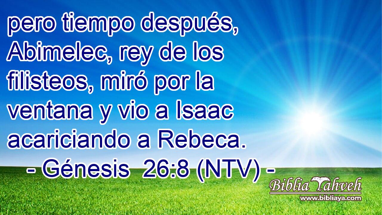 pero tiempo después, Abimelec, rey de los filisteos, miró por la ventana y vio a Isaac acariciando a Rebeca.