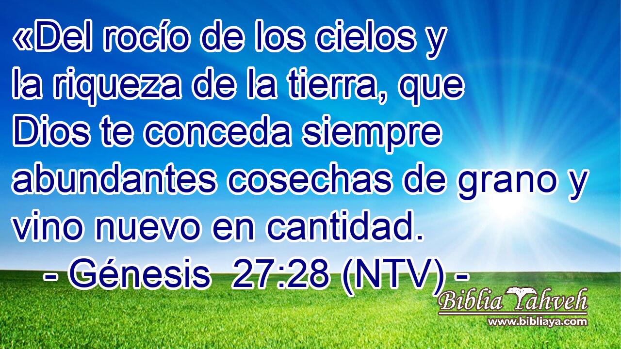 «Del rocío de los cielos y la riqueza de la tierra, que Dios te conceda siempre abundantes cosechas de grano y vino nuevo en cantidad.