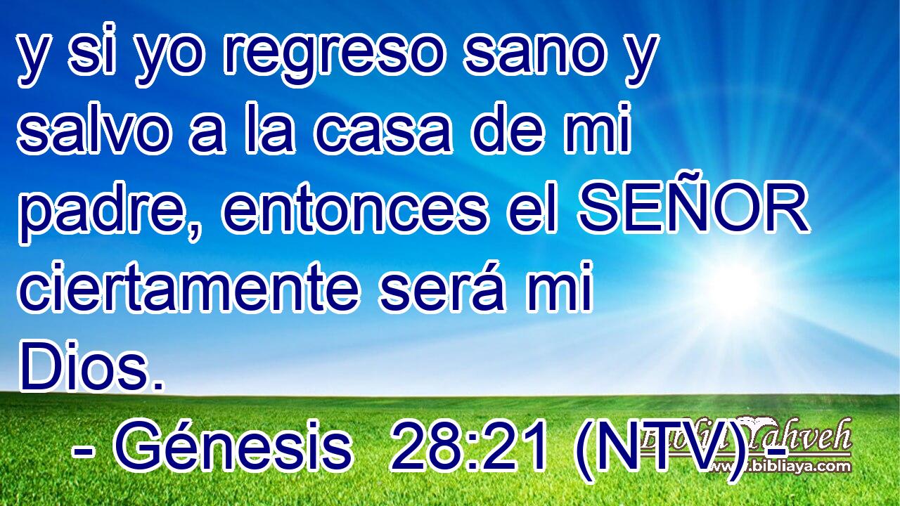 y si yo regreso sano y salvo a la casa de mi padre, entonces el SEÑOR ciertamente será mi Dios.