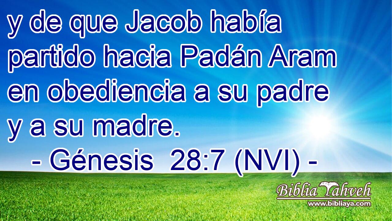  y de que Jacob había partido hacia Padán Aram en obediencia a su padre y a su madre. 